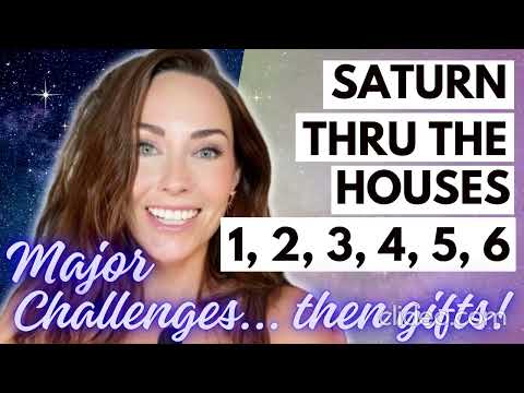 Saturn Through The Houses 1 - 6 | Your Major Challenges then GIFTS!