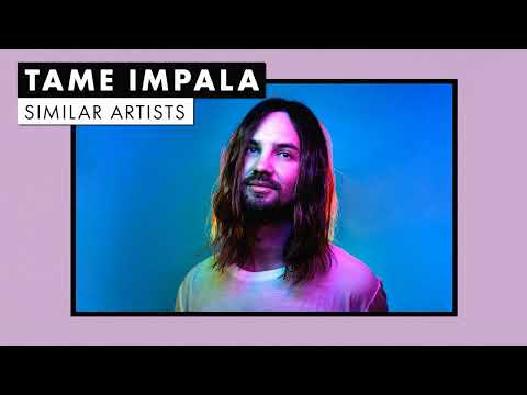 Music Like Tame Impala | Vol. 3 | Similar Artists Playlist