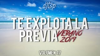 TE EXPLOTA LA PREVIA VOL. 17 - VERANO 2019