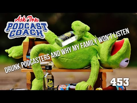 Drunk Podcasters and Why Nobody in My Family is Listening