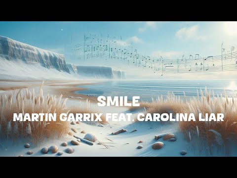 Martin Garrix - Smile feat. Carolina Liar (Lyrics)