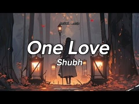 Shubh - One Love (Lyrics)