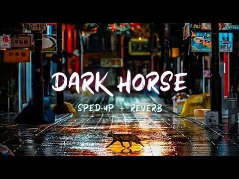 Kety Perry - Dark Horse [Sped-up + Reverb]