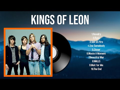 Best Songs of Kings of Leon full album 2024 ~ Top 10 songs