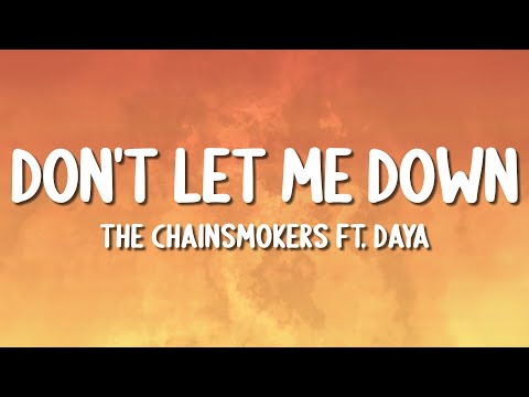 The Chainsmokers - Don't Let Me Down (ft. Daya) (Lyrics)