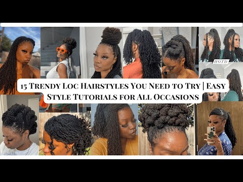 15 Trendy Loc Hairstyles You Need to Try | Easy Style Tutorials for All Occasions | Drknlvely