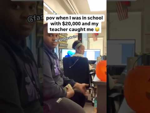 What happens when 14yr old boy pulls out 20k in front of teacher