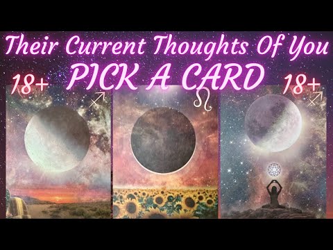 18+ Their Current Thoughts Of You ❤️‍🔥 PICK A CARD