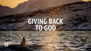 Giving Back to God | Audio Reading | Our Daily Bread Devotional | January 4, 2025