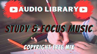 Studying & Reading Music Mix  - 深度集中音樂 - 增強專注力 提高效率 學習讀書音樂 【Deep Focus Music】| Audio Library 音樂庫