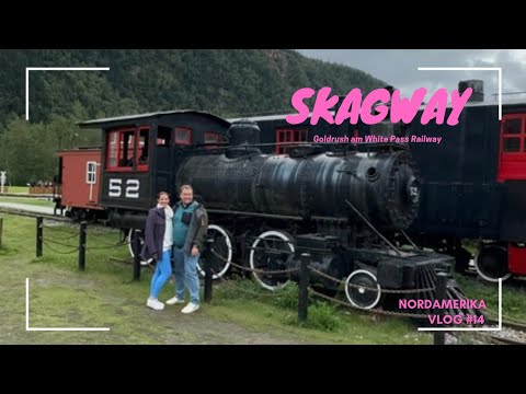 Alaska Vlog 5 - White Pass Railway in Skagway