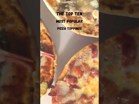 The Top Ten Most Popular Pizza Toppings 🍕 😋 👌🏾 #pizzatoppings #pizzalover #pizzafordinner