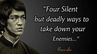 Bruce Lee Quotes: Inspiration and Motivation | Four Silent But Deadly Ways To Take Down Your Enemies