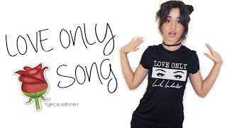 Love Only (Original Song For Camila Cabello) #LOVEONLYSONG