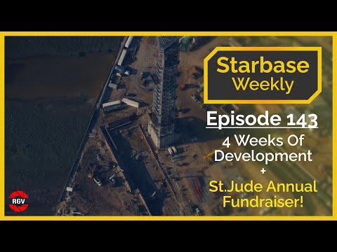 Starbase Weekly, Ep.143: 4 Weeks Of Development & 3rd Annual St.Jude Fundraiser!