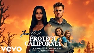 Rihanna & Justin - Jesus Protect California | Worship Song (Ft. Holy Tunes)