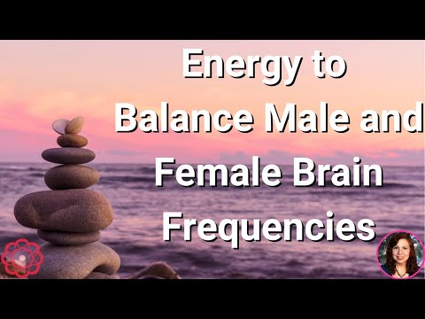 Energy to Balance Male and Female Brain Frequencies 🌺