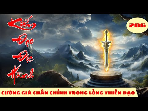 CƯỜNG GIẢ CHÂN CHÍNH TRONG LÒNG THIÊN ĐẠO [Tập 206] Kiếm Đạo Độc Hành #mcphuongthuy