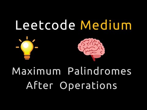 Maximum Palindromes After Operations - Leetcode 3035