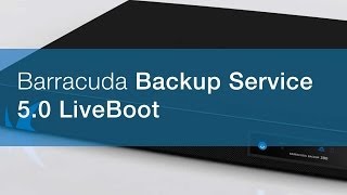 Barracuda Backup Service 5.0 with LiveBoot | Barracuda Networks