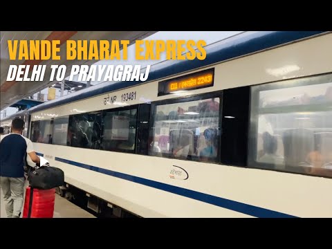 Delhi to Prayagraj by Vande Bharat Train | fare? ticket? food? timings? train late? stoppage?