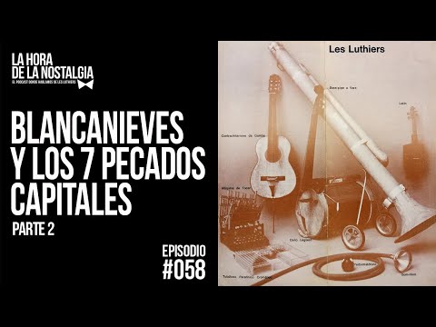 Les Luthiers: Blancanieves y los Siete Pecados Capitales (Parte II) - Episodio 058 de "LHDLN"