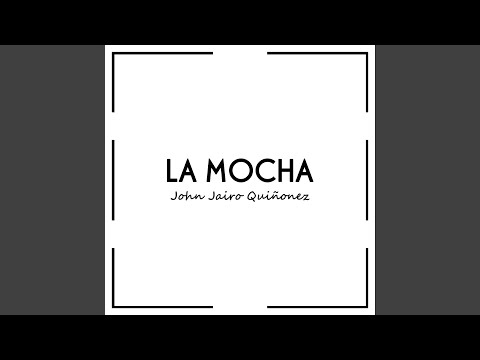 La Mocha (2da De Plan De Fuga)