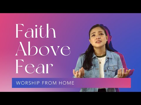 Feast Worship - Faith Above Fear (Worship From Home)