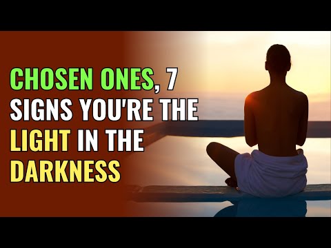 Chosen ones, 7 Signs You're the Light in the Darkness | Awakening | Spirituality | Chosen Ones