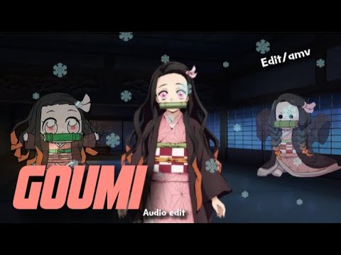 Goumi Edit/amv Nezuko Demon Slayer