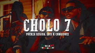 Fuerza Regida, Luis R Conriquez - CHOLO 7(Letra/Lyrics)