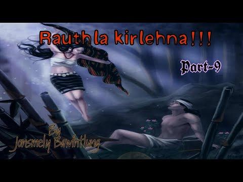 Rauthla kirlehna | Phuba lakna | Ziaktu : Jonsmely Bawihtlung | Part-9