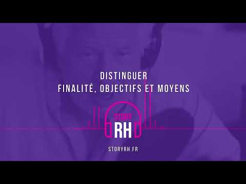 Distinguer finalité, objectifs et moyens