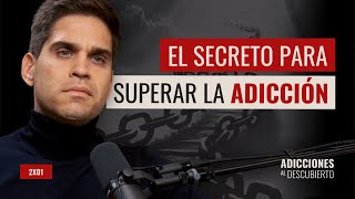 ADICCIÓN: todo lo que debes saber  | 2x01