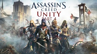 Assassin's Creed Unity PART 4 Gameplay Walkthrough | No Commentary [4K/60FPS]