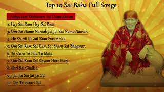 NONSTOP 10  Sai Baba Songs || Achyutam Keshavam || Om Sai Namo Namah || SAI AASHIRWAD