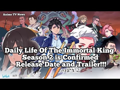 Daily Life Of The Immortal King Season 2 is Confirmed Release Date and Trailer