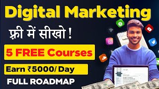 Digital Marketing फ्री में सीखो | 5 Best FREE Digital Marketing Courses | Earn 70K/month