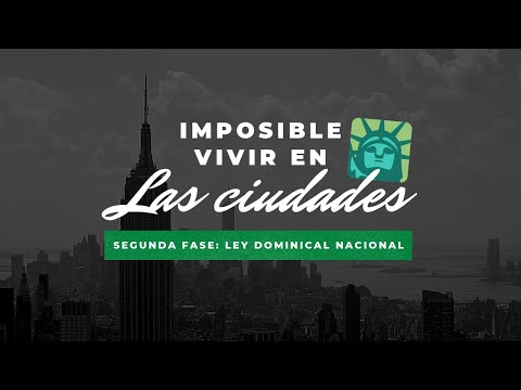 13.  Las tres fases de la ley dominical: Imposible vivir en las ciudades.