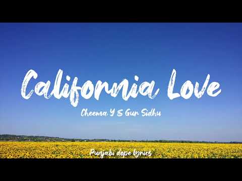 CALIFORNIA LOVE (lyrics) Cheema Y | Gur Sidhu | New Punjabi Song 2023