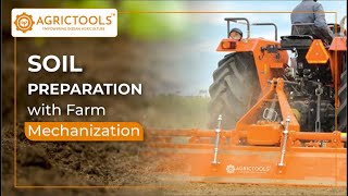 Farm Mechanization in Soil Preparation