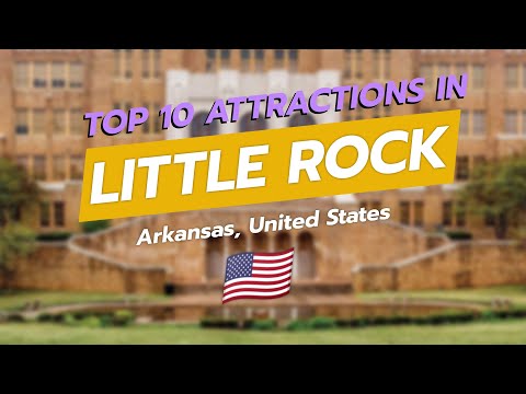 Top 10 Attractions in Little Rock, Arkansas 🏙️✨