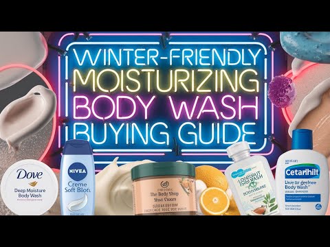 Winter Friendly Moisturizing Body Wash Buying Guide| सर्दियों के अनुकूल मॉइस्चराइजिंग बॉडी वॉश खरीदन