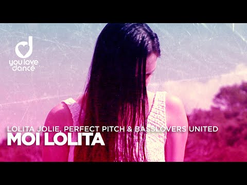 Lolita Jolie, Perfect Pitch & Basslovers United – Moi Lolita