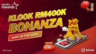 Caltex Rewards x Klook RM400K Bonanza