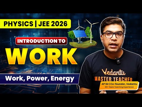 💡 Introduction to Work 🛠️| Positive and Negative Work | Class 11 Physics | JEE Mains 2026 | AP Sir