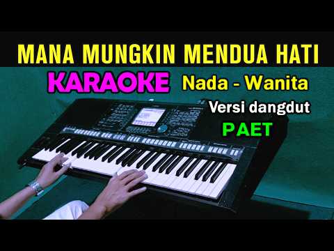 MANA MUNGKIN MENDUA HATI - Paet | KARAOKE Dangdut Nada Wanita