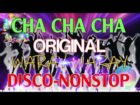 BEST MIX DISCO CHA CHA CHA REMIX MEDLEY - CHA CHA WARAY WARAY MEDLEY