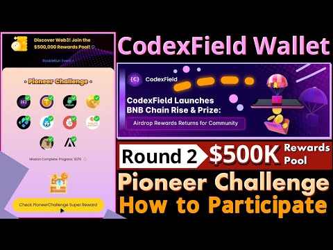 CodexField Wallet Airdrop Round 2 || Pioneer Challenge || How to Participate