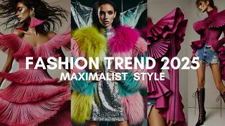 BIGGEST Fashion Trend 2025 Revealed! Will Maximalism Dominate?